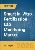 Smart In-Vitro Fertilization (IVF) Lab Monitoring Market Global Report 2026- Product Image