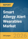 Smart Allergy Alert Wearables Market Global Report 2026- Product Image