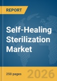 Self-Healing Sterilization Market Global Report 2026- Product Image