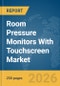 Room Pressure Monitors With Touchscreen Market Global Report 2026 - Product Thumbnail Image