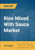Rice Mixed With Sauce Market Global Report 2026- Product Image