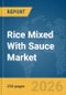 Rice Mixed With Sauce Market Global Report 2026 - Product Thumbnail Image