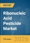 Ribonucleic Acid (RNA) Pesticide Market Global Report 2026 - Product Thumbnail Image