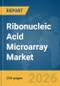 Ribonucleic Acid (RNA) Microarray Market Global Report 2026 - Product Thumbnail Image