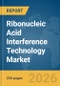 Ribonucleic Acid (RNA) Interference Technology Market Global Report 2026 - Product Thumbnail Image