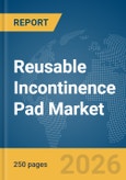 Reusable Incontinence Pad Market Global Report 2026- Product Image
