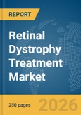 Retinal Dystrophy Treatment Market Global Report 2026- Product Image