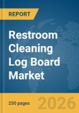 Restroom Cleaning Log Board Market Global Report 2026- Product Image