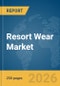 Resort Wear Market Global Report 2026 - Product Thumbnail Image
