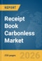 Receipt Book Carbonless Market Global Report 2026 - Product Thumbnail Image