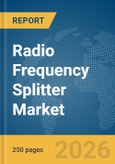 Radio Frequency (RF) Splitter Market Global Report 2026- Product Image