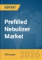 Prefilled Nebulizer Market Global Report 2026 - Product Thumbnail Image