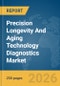 Precision Longevity And Aging Technology (AgeTech) Diagnostics Market Global Report 2026 - Product Image