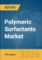 Polymeric Surfactants Market Global Report 2026 - Product Thumbnail Image