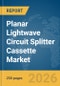 Planar Lightwave Circuit (PLC) Splitter Cassette Market Global Report 2026 - Product Thumbnail Image
