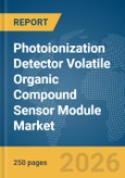 Photoionization Detector (PID) Volatile Organic Compound (VOC) Sensor Module Market Global Report 2026- Product Image