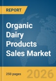 Organic Dairy Products Sales Market Global Report 2026- Product Image