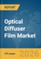 Optical Diffuser Film Market Global Report 2026 - Product Thumbnail Image
