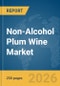 Non-Alcohol Plum Wine Market Global Report 2026 - Product Thumbnail Image