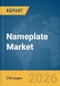 Nameplate Market Global Report 2026 - Product Thumbnail Image