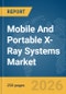 Mobile And Portable X-Ray Systems Market Global Report 2026 - Product Thumbnail Image