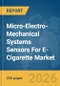 Micro-Electro-Mechanical Systems (MEMS) Sensors For E-Cigarette Market Global Report 2026 - Product Thumbnail Image