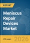 Meniscus Repair Devices Market Global Report 2026 - Product Thumbnail Image