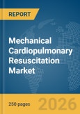 Mechanical Cardiopulmonary Resuscitation (CPR) Market Global Report 2026- Product Image
