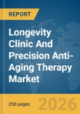 Longevity Clinic And Precision Anti-Aging Therapy Market Global Report 2026- Product Image