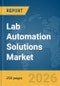 Lab Automation Solutions (Pre-Analytical) Market Global Report 2026 - Product Thumbnail Image