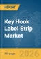 Key Hook Label Strip Market Global Report 2026 - Product Thumbnail Image