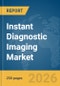 Instant Diagnostic Imaging Market Global Report 2026 - Product Thumbnail Image