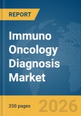 Immuno Oncology Diagnosis Market Global Report 2026- Product Image
