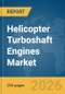 Helicopter Turboshaft Engines Market Global Report 2026 - Product Thumbnail Image