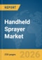 Handheld Sprayer Market Global Report 2026 - Product Thumbnail Image