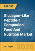 Glucagon-Like Peptide-1 (GLP) Companion Food And Nutrition Market Global Report 2026- Product Image
