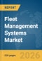 Fleet Management Systems Market Global Report 2026 - Product Thumbnail Image