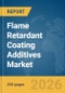 Flame Retardant Coating Additives Market Global Report 2026 - Product Thumbnail Image