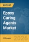 Epoxy Curing Agents Market Global Report 2026 - Product Thumbnail Image