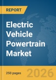 Electric Vehicle (EV) Powertrain Market Global Report 2026- Product Image