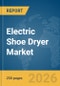 Electric Shoe Dryer Market Global Report 2026 - Product Thumbnail Image