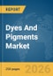 Dyes And Pigments Market Global Report 2026 - Product Thumbnail Image