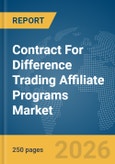 Contract For Difference Trading Affiliate Programs Market Global Report 2026- Product Image