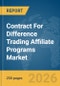 Contract For Difference Trading Affiliate Programs Market Global Report 2026 - Product Thumbnail Image