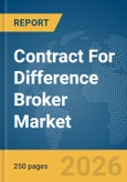 Contract For Difference (CFD) Broker Market Global Report 2026- Product Image