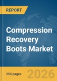 Compression Recovery Boots (incl. Wireless) Market Global Report 2026- Product Image