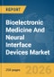 Bioelectronic Medicine And Neural Interface Devices Market Global Report 2026 - Product Thumbnail Image