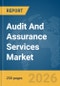 Audit And Assurance Services Market Global Report 2026 - Product Thumbnail Image