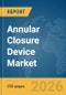Annular Closure Device Market Global Report 2026 - Product Thumbnail Image