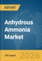 Anhydrous Ammonia Market Global Report 2026 - Product Image